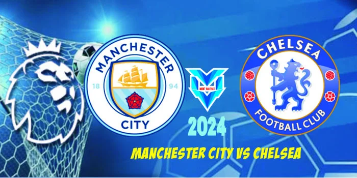 Chelsea vs Manchester City – Laga Pekan Pertama Premier League 2024-2025