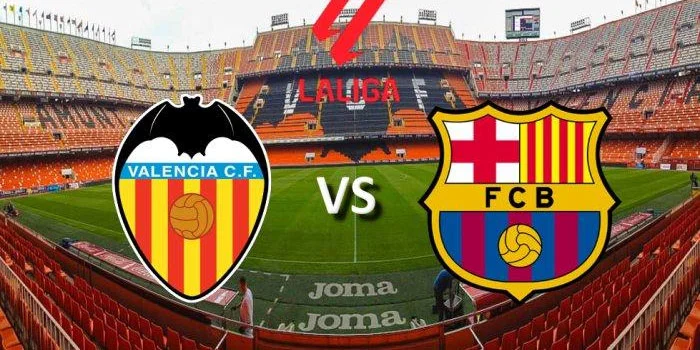 Pertandingan Antara Valencia vs Barcelona Prediksi Skor & Saluran Tv Untuk Menonton