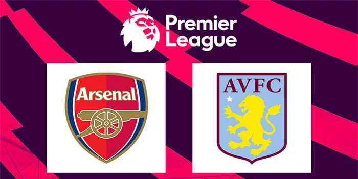 Prediksi Liga Inggris Antara Aston Villa vs Arsenal, Musim 2024-2025